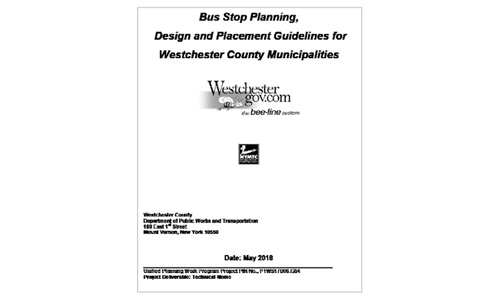 The Westchester County Department of Public Works – New York: Bus Stop Planning, Design and Placement Guidelines for Westchester County Municipalities